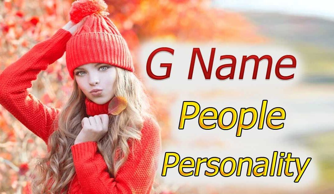 G Name People Personality And Their Surprising Traits