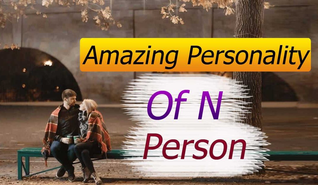 "N" Naam K logon ki Shahksiyat